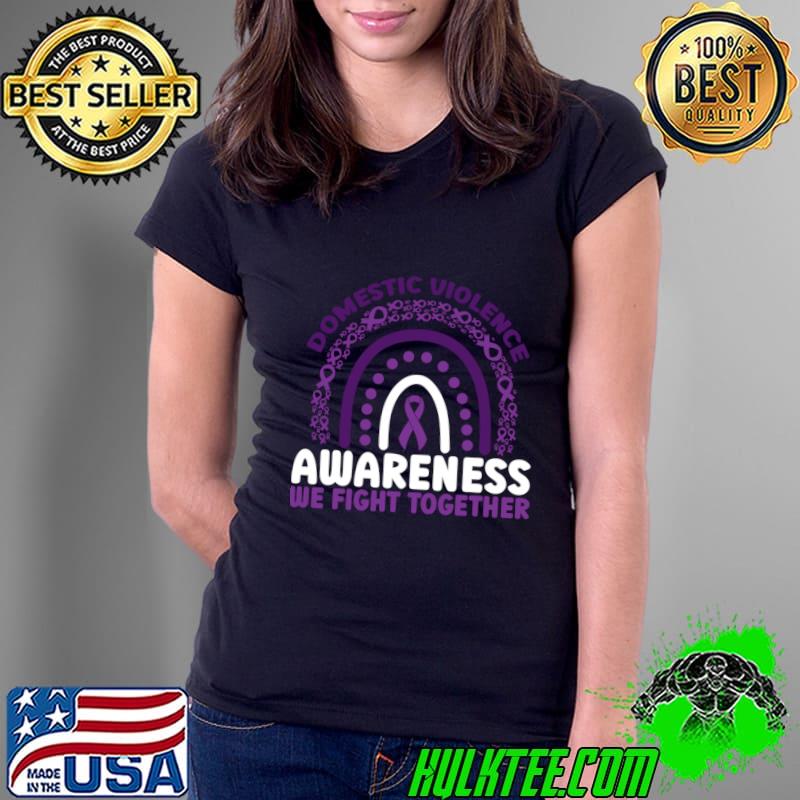 Domestic Violence Awareness We Fight Together Rainbow T-Shirt
