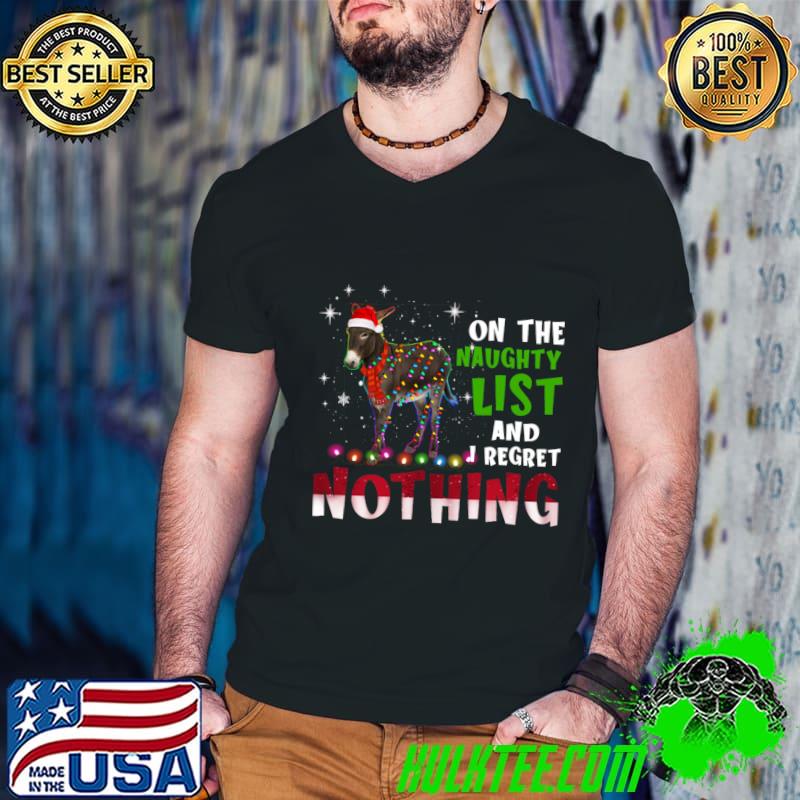 Donkey Lights Santa Hat Christmas On The Naughty List And I Regret Nothing T-Shirt