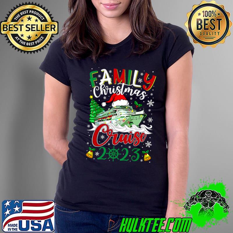 Family Christmas Cruise 2023 Merry Cruisemas Boat Trip xmas T-Shirt Ladies Tee Family Christmas Cruise 2023 Merry Cruisemas Boat Trip xmas T-Shirt Ladies Tee