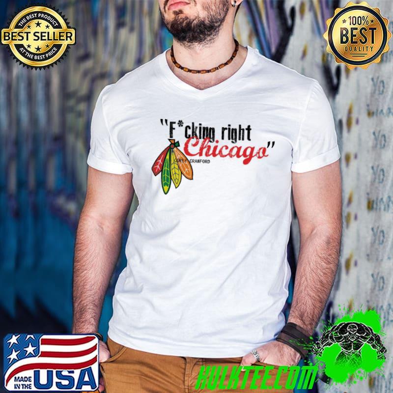 Fcking Right Chicago Blackhawks Shirt