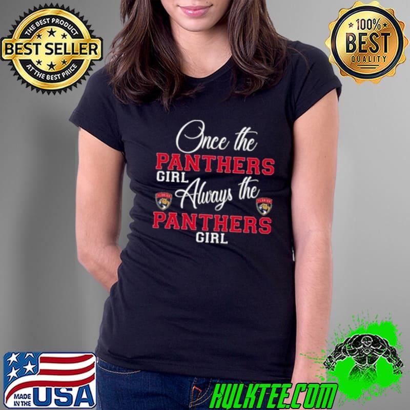 Florida Panthers Once The Panthers Girl Always The Panthers Girl Shirt