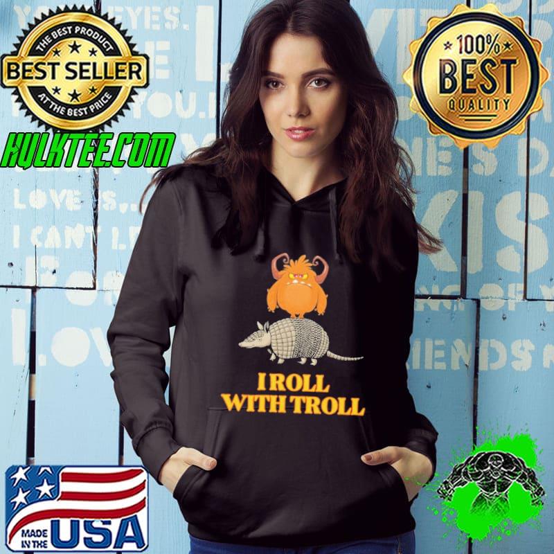 Funny Armadillo Shirt I Roll With Troll Shirt Hoodie Funny Armadillo Shirt I Roll With Troll Shirt Hoodie