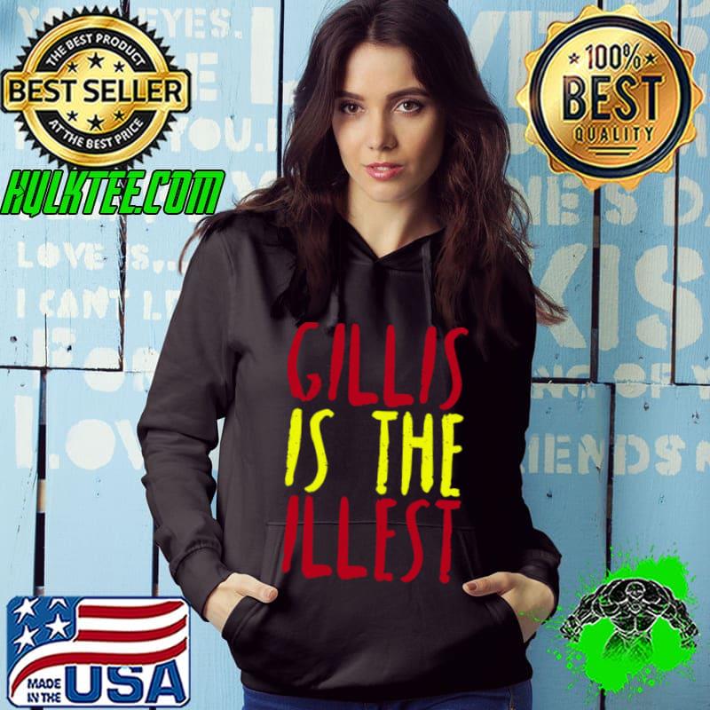 Gillis Is The Illest Shane Gillis s Hoodie Gillis Is The Illest Shane Gillis s Hoodie