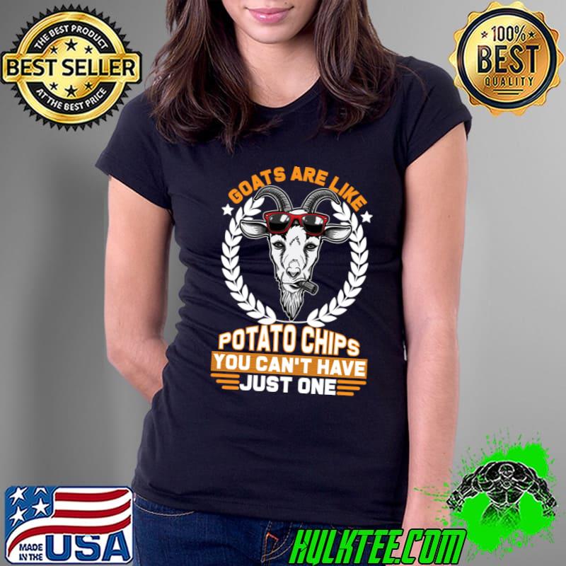 Goats are like potato chips you can't have just one stars sunglasses T-Shirt Ladies Tee Goats are like potato chips you can't have just one stars sunglasses T-Shirt Ladies Tee