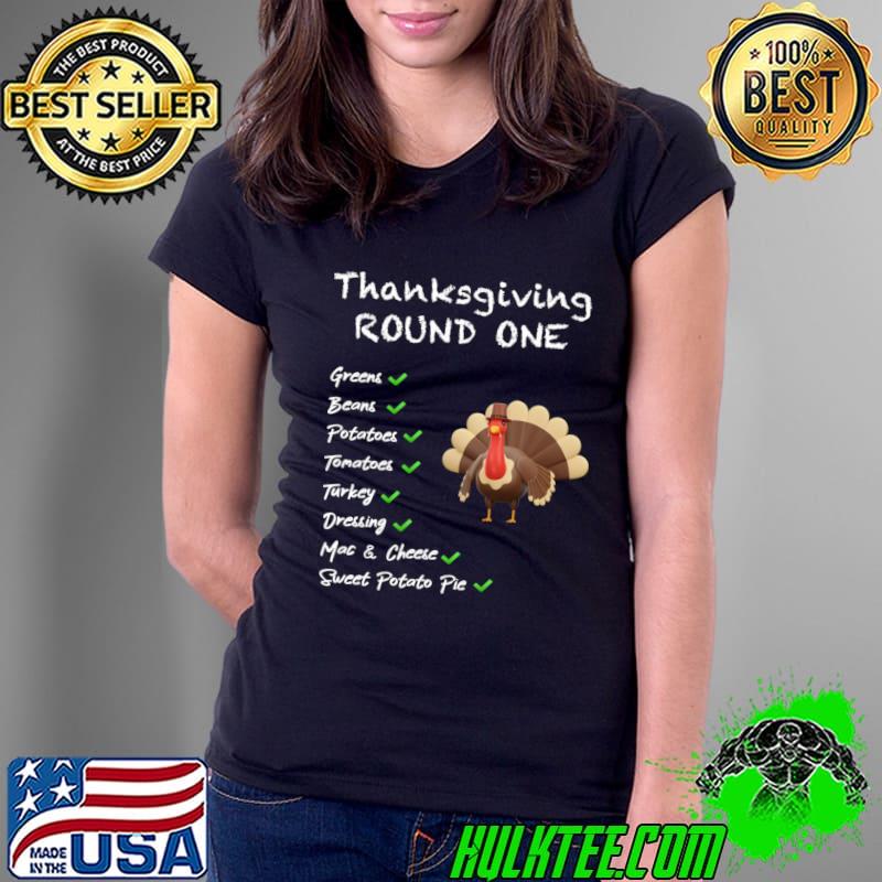Greens Beans Potatoes Tomatoes Thanksgiving Round One Turkey T-Shirt
