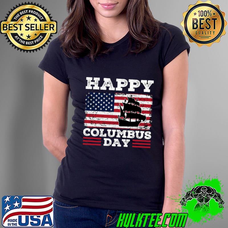 Happy Columbus Day Ship American Flag T-Shirt