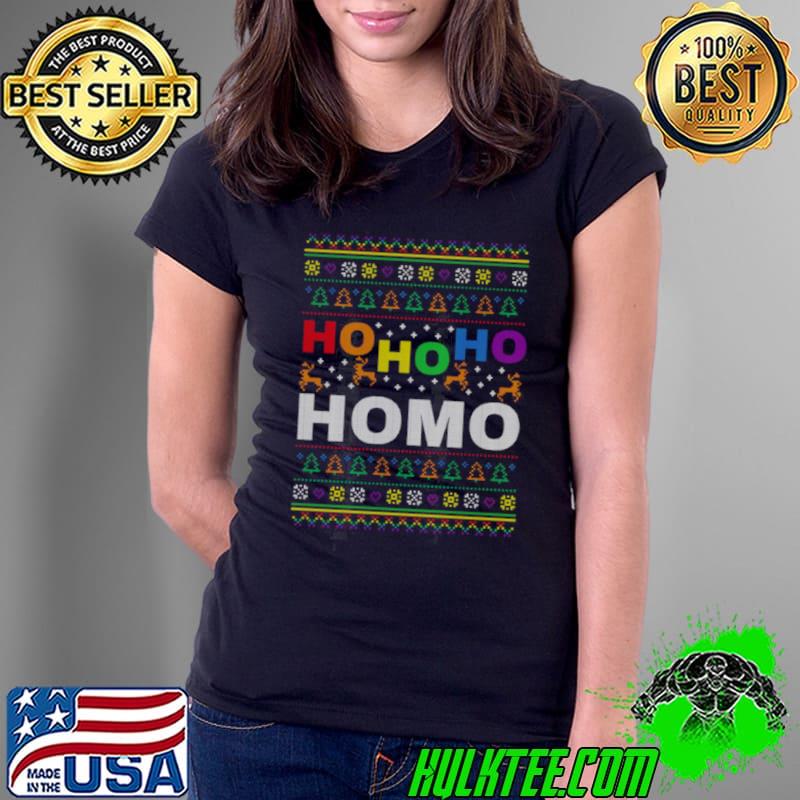 Ho Ho Ho Homo Gay Pride Coming Out shirt