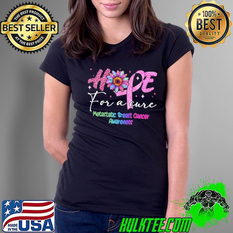 Hope for a cure mestastatic Breast Cancer Awareness sunflower leopard shirt