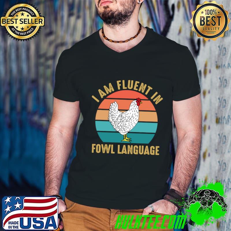 I Am Fluent Fowl Language Vintage Sunset Chicken Farming T-Shirt