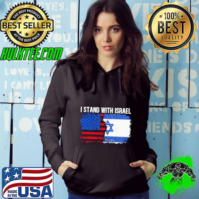 I Stand With Israel Flag American Flag T-Shirt Hoodie I Stand With Israel Flag American Flag T-Shirt Hoodie