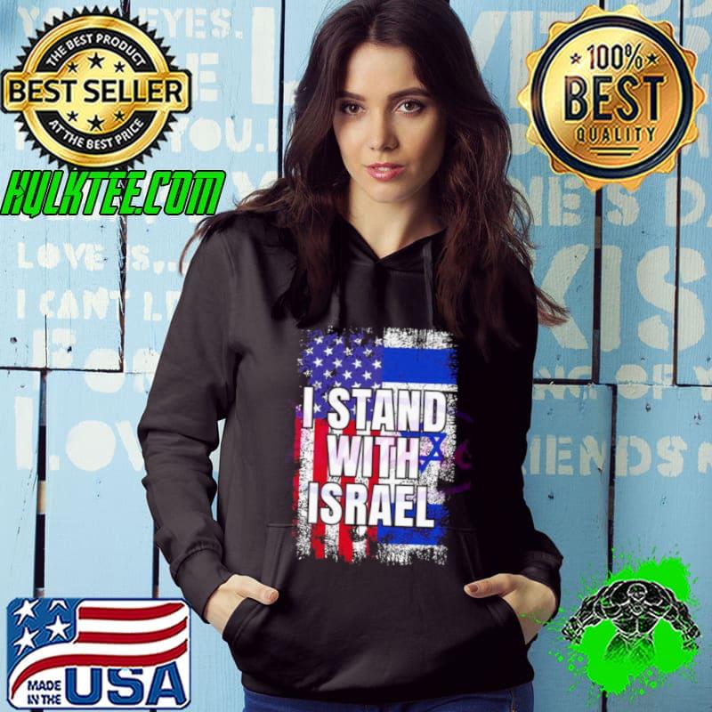 I Stand With Israel Pray For Israel USA 2023 Shirt Hoodie I Stand With Israel Pray For Israel USA 2023 Shirt Hoodie