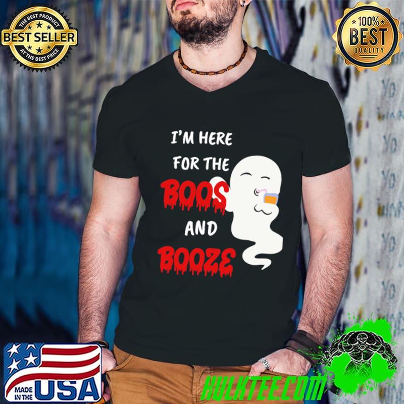 I'm here for the boos and booze ghosts halloween T-Shirt