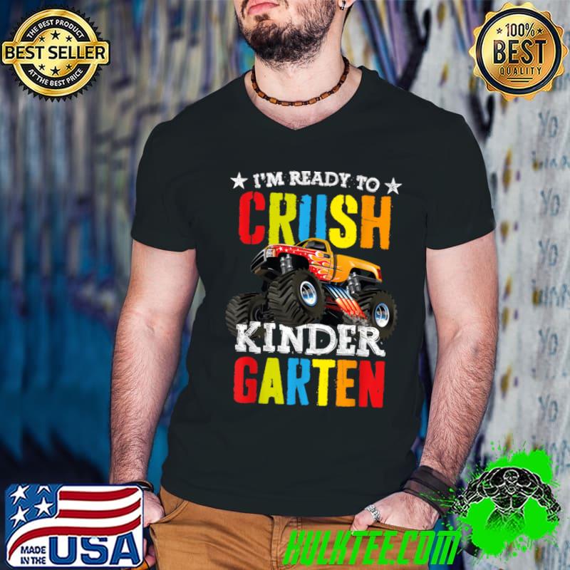 I'm Ready To Crush Kindergarten Monster Truck Back To School T-Shirt