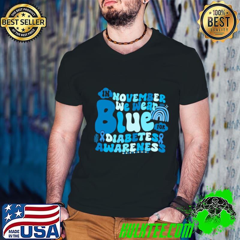 In November We Wear Blue Groovy Diabetic Diabetes Awareness T-Shirt