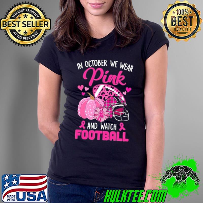 In october we wear pink and watch football pumpkin leopard breast cancer shirt