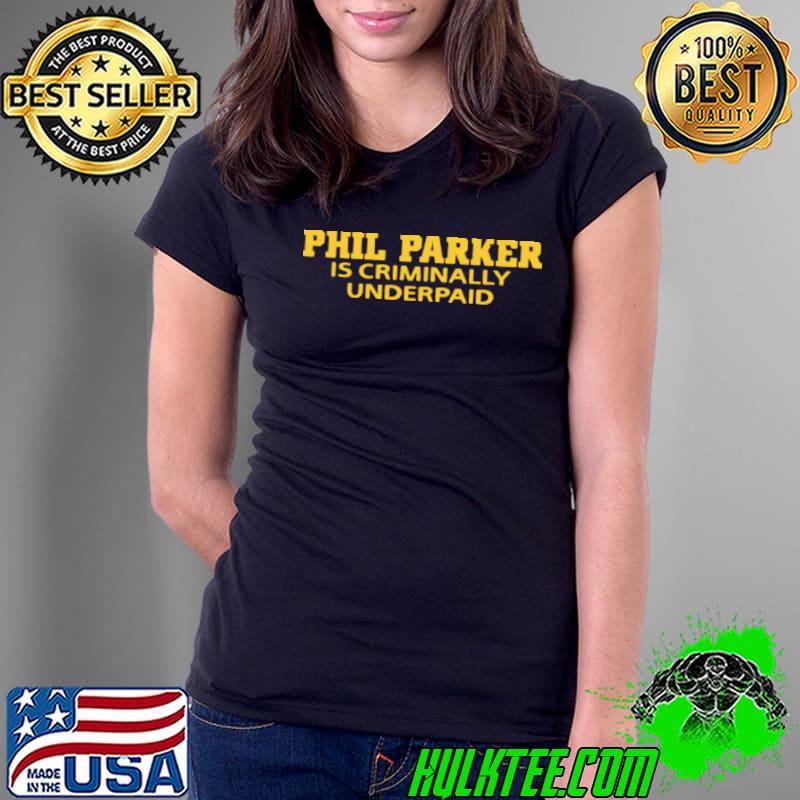 Iowa Phil Parker Is Criminally Underpaid shirt