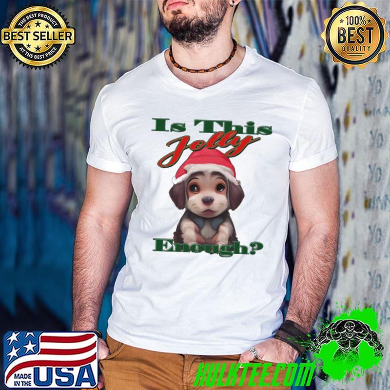 Is This Jolly Enough Is Jolly Enough Colorful shirt