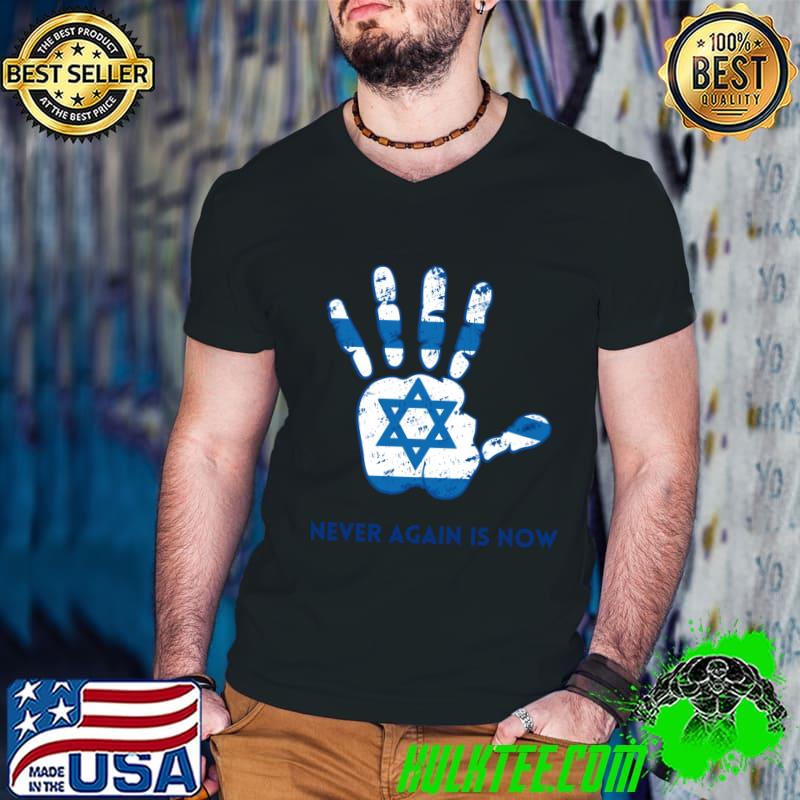 Israel Flag Inside a Hamsa Hand Never Again Is Now T-Shirt