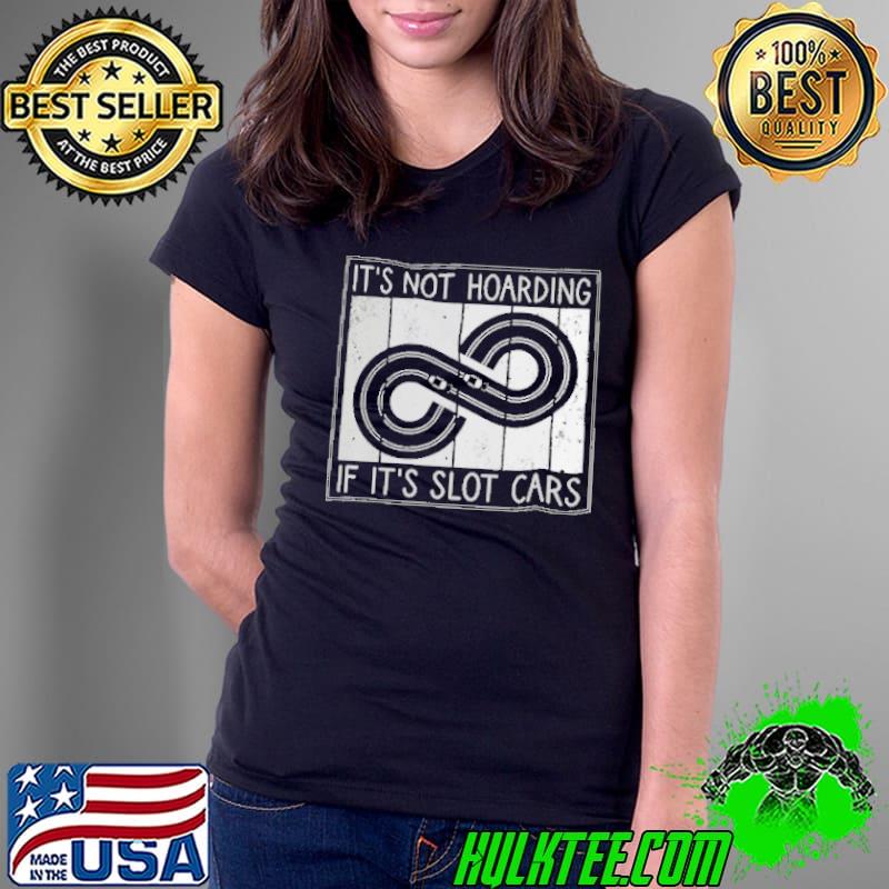 It's Not Hoarding, RC Car Racer Shirt