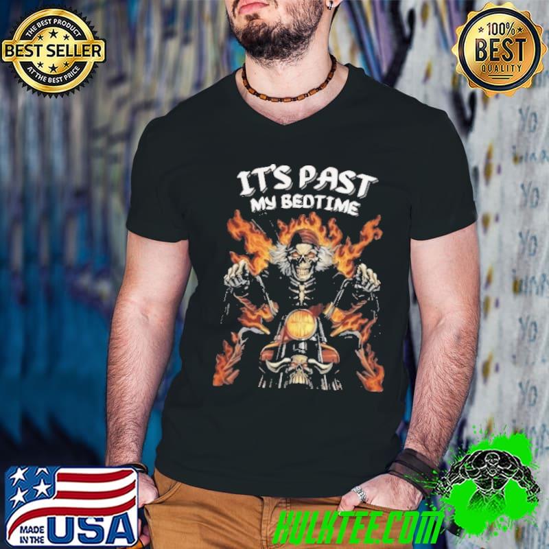 It's Past My Bedtime Skeleton Meme Shirt