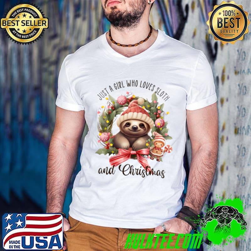 Just a girl who love sloth and Christmas T-Shirt