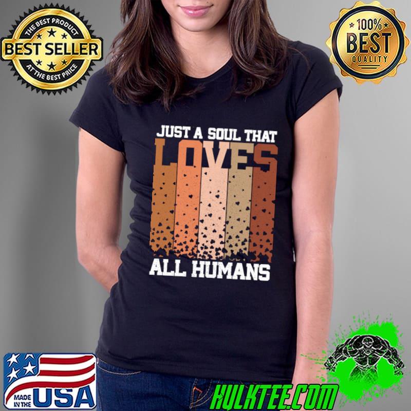 Just A Soul That Multicultural Diversity Vintage T-Shirt