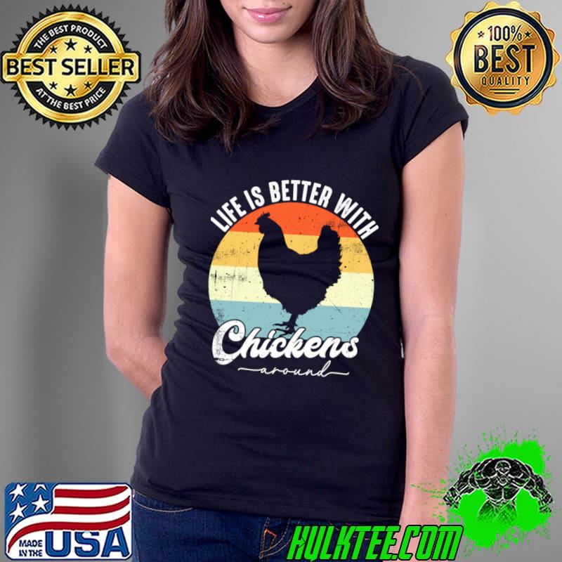Life Is Better With Chickens Around Vintage Sunset T-Shirt