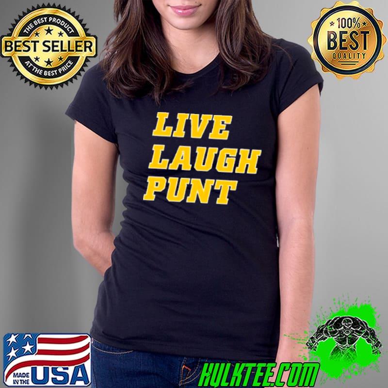 Live laugh punt shirt