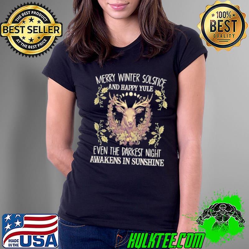 Merry winter solstice and happy yule even the darkest night awakens shirt