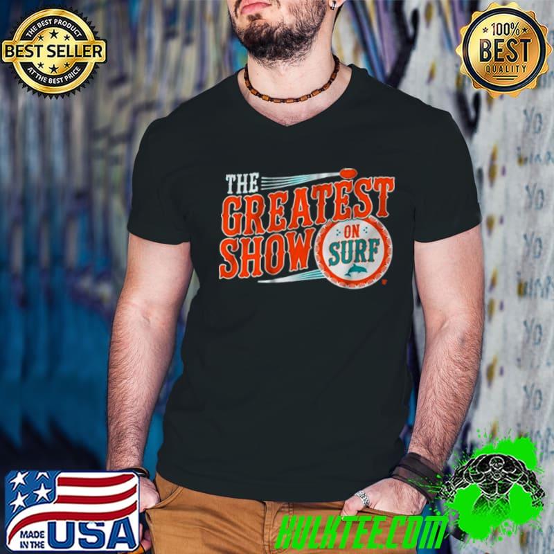 Miami Dolphins The Greatest Show On Surf Shirt Guys V Neck Miami Dolphins The Greatest Show On Surf Shirt Guys V Neck