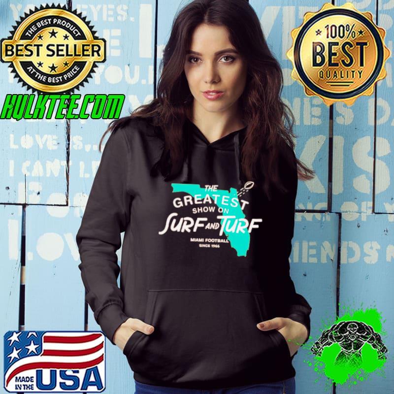 Miami the greatest show on surf and turf s Hoodie Miami the greatest show on surf and turf s Hoodie