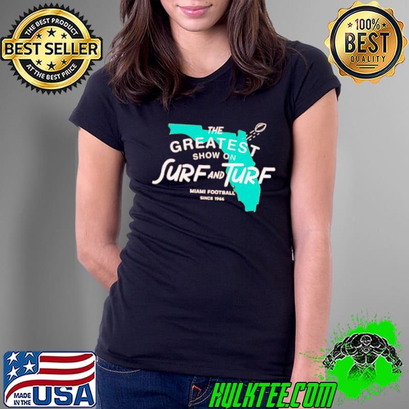 Miami the greatest show on surf and turf shirt Miami the greatest show on surf and turf shirt