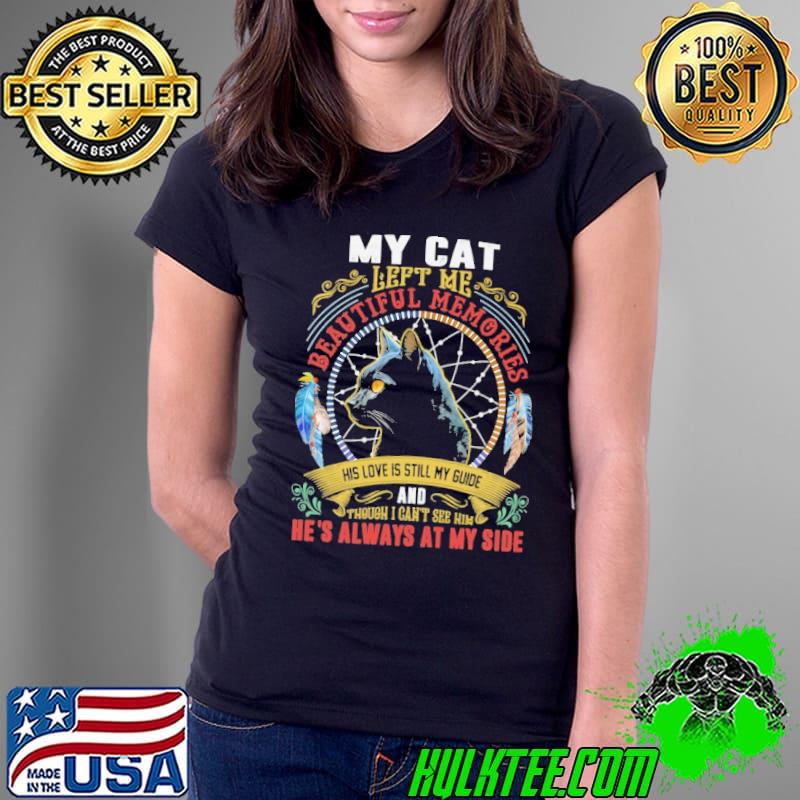My Cat Left Me Beautiful Memories His Love is Still My Guide shirt
