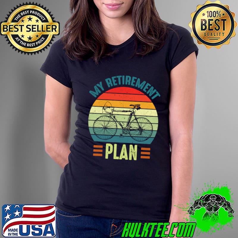 My Retirement Plan Bicycle Vintage Sunset T-Shirt Ladies Tee My Retirement Plan Bicycle Vintage Sunset T-Shirt Ladies Tee