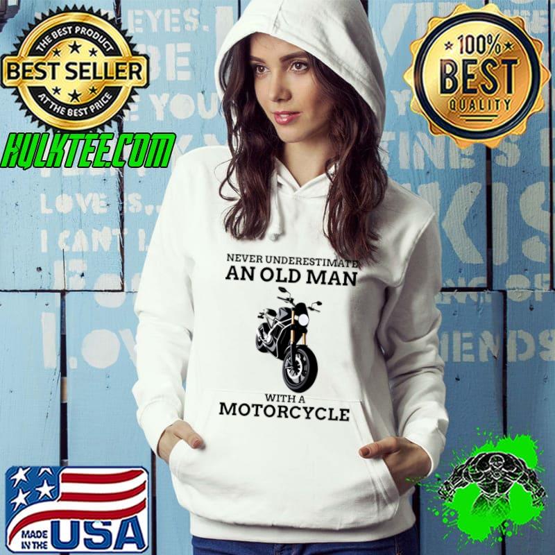 Never Underestimate An Old Man With A Motorcycle T-Shirt