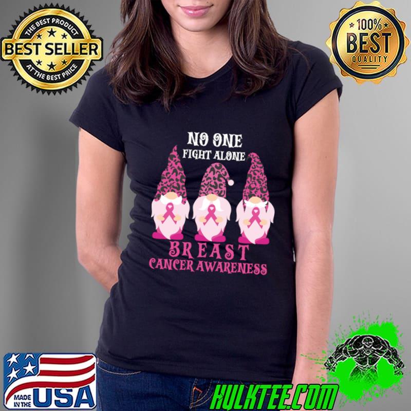 No one fight alone breast cancer awareness three gnome leopard hat T-Shirt