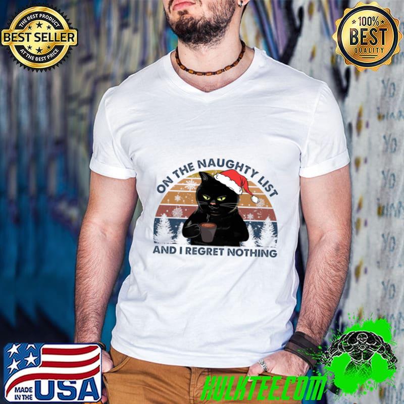 On the Naughty list and I regret nothing black cat wear santa hat vintage xmas T-Shirt