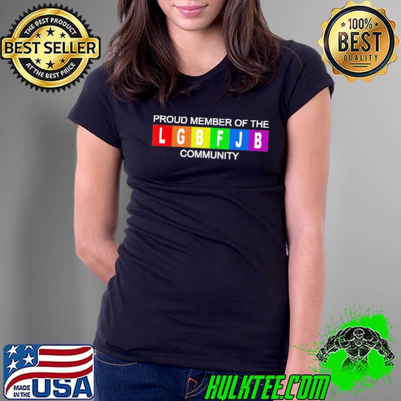 Proud Member Of LGBFJB Community Shirt