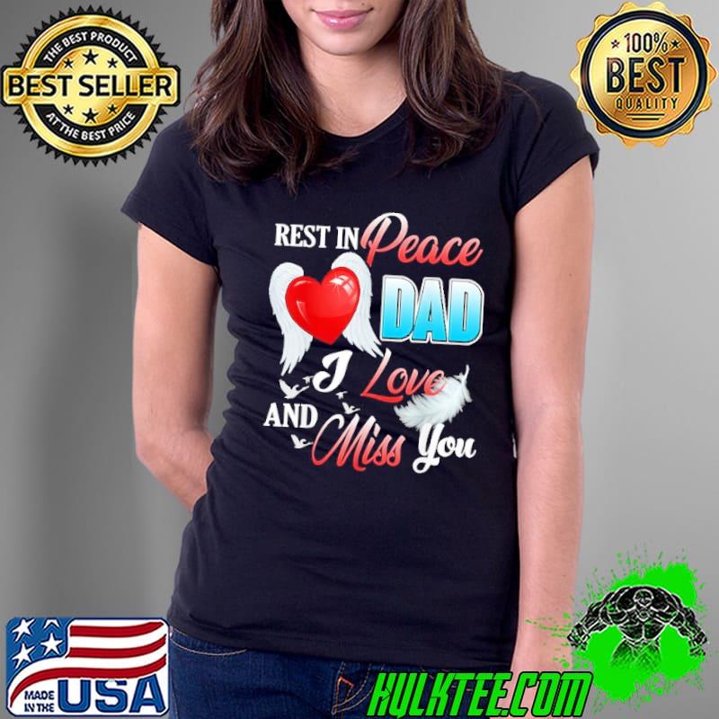 Rest in Peace Dad I Love and Miss You Wings shirt