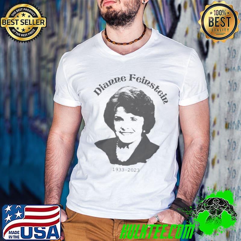 Rip Dianne Feinstein California Senator 1933 2023 shirt