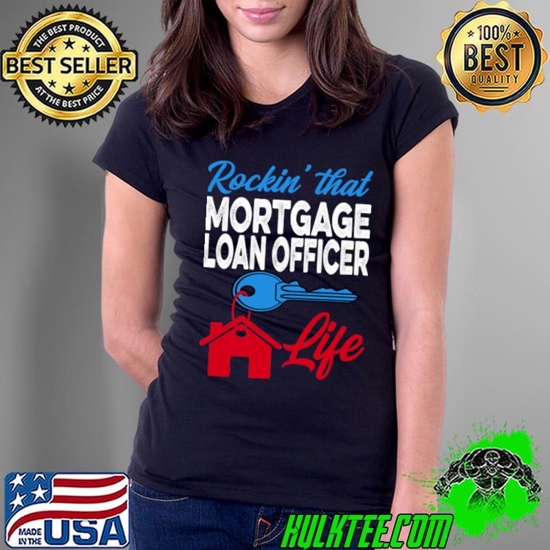 Rockin' that mortgage broker agent house T-Shirt