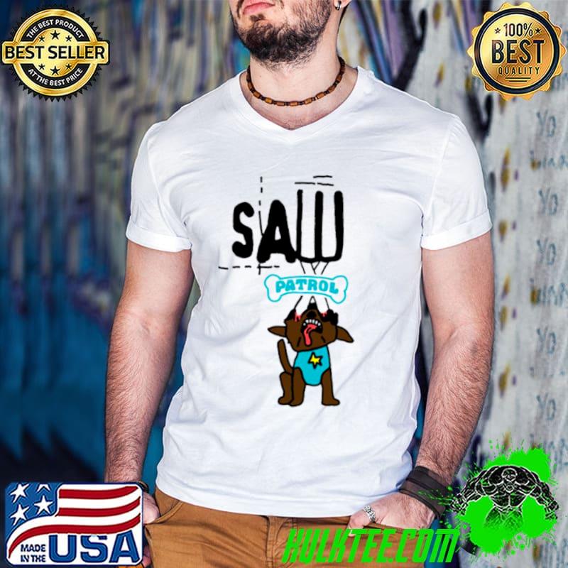 Saw Patrol Dog shirt