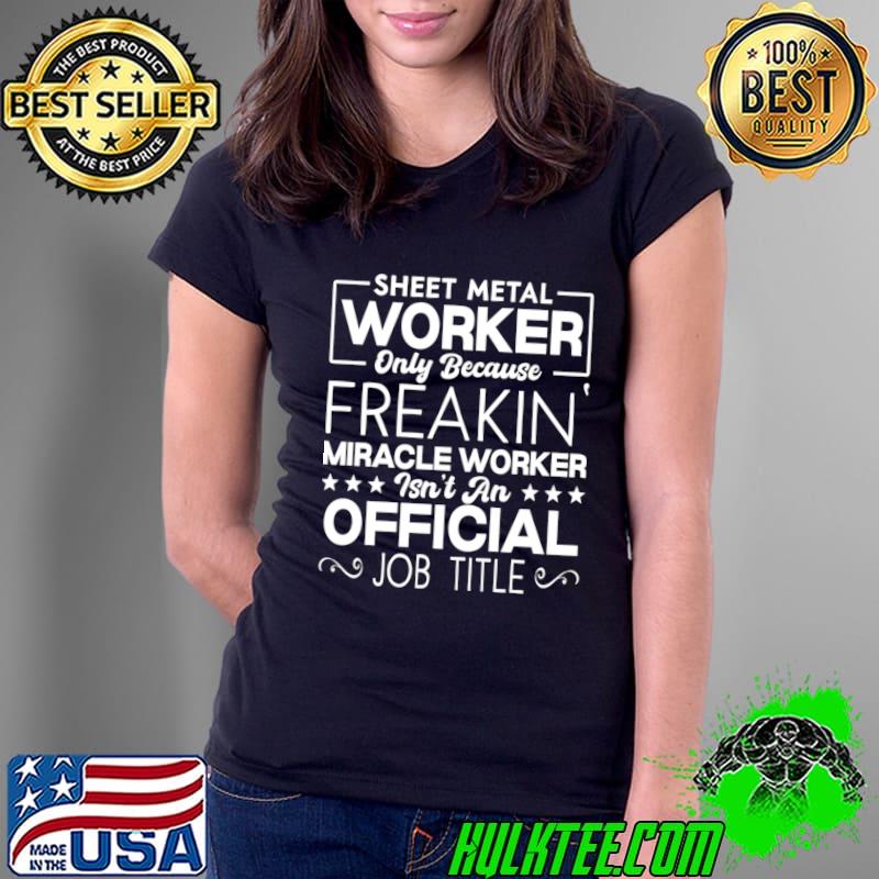 Sheet Metal Worker Handyman Stars Humor Quote T-Shirt