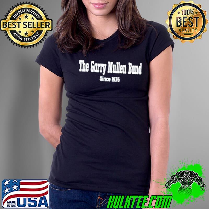 Sherry The Garry Mullen Band Since 1976 New Shirt