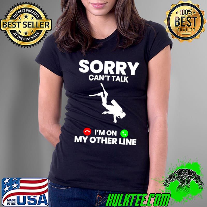 Sorry can't talk on my other line calling diving T-Shirt