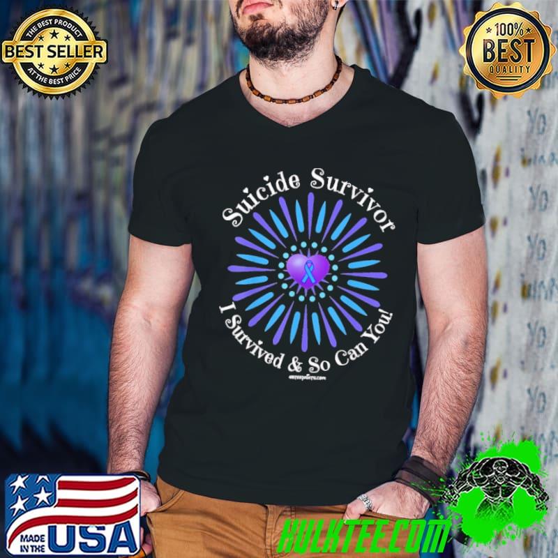 Suicide survivor i survived and so can you shirt