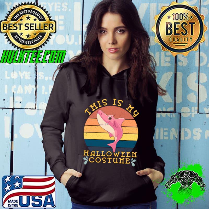 This Is My Halloween Costume Shark in Disguise Hilarious Vintage Sunset T-Shirt Hoodie This Is My Halloween Costume Shark in Disguise Hilarious Vintage Sunset T-Shirt Hoodie