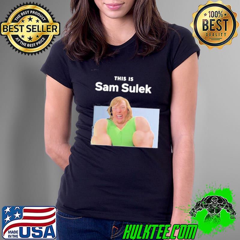 This Is Sam Sulek shirt