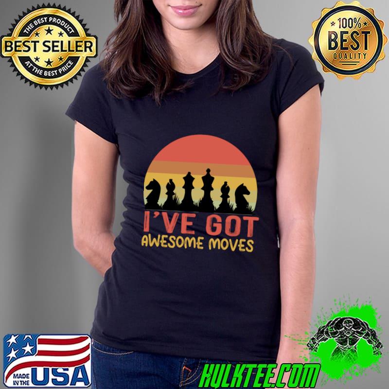 Vintage I've Got Awesome Moves Play Chess T-Shirt