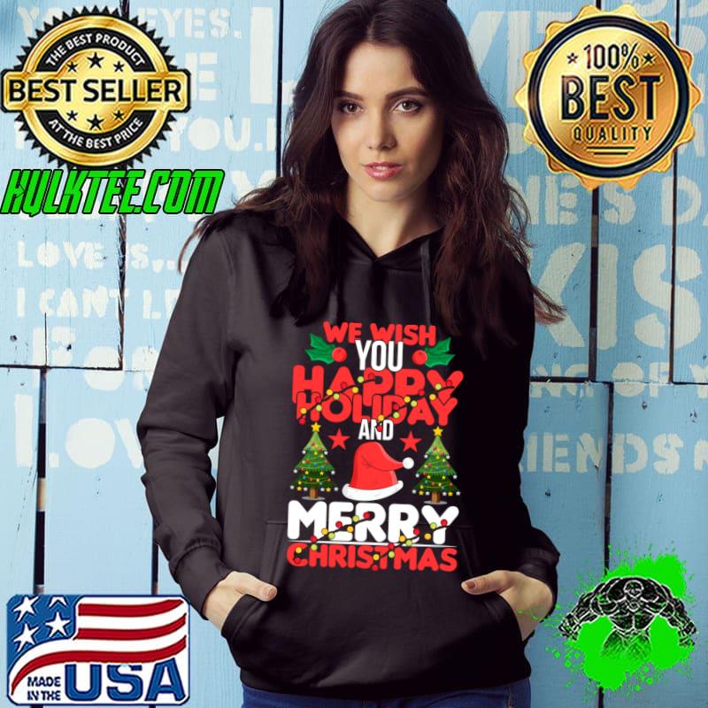 We Wish You Happy Holidays & Merry Christmas Santa Hat Lights T-Shirt Hoodie We Wish You Happy Holidays & Merry Christmas Santa Hat Lights T-Shirt Hoodie